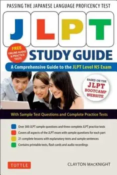 Jlpt Study Guide: The Comprehensive Guide to the Jlpt Level N5 Exam (Free MP3 Audio Recordings and Printable Extras), Paperback/Clayton Macknight