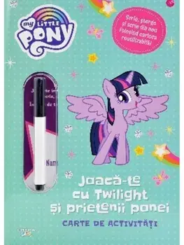 Joaca-te cu Twilight si prietenii ponei. Carte de activitati/***