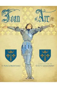 Joan of Arc - F. Funck-brentano