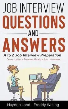Job Interview Questions & Answers - A to Z preparation, Paperback/Hayden Land