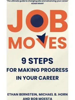Job Moves. 9 Steps for Making Progress in Your Career, Paperback/Bob Moesta