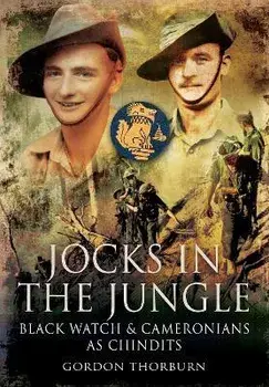 Jocks in the Jungle. The Black Watch and Cameronians as Chindits, Paperback/Gordon Thorburn
