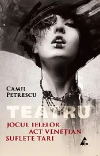 Jocul ielelor. Act venețian. Suflete tari
