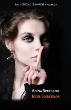 Jocul secretelor/Adina Speteanu