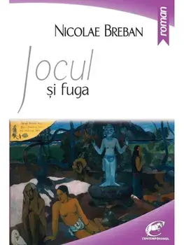 Jocul si fuga/Nicolae Breban