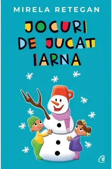Jocuri de jucat iarna/Mirela Retegan