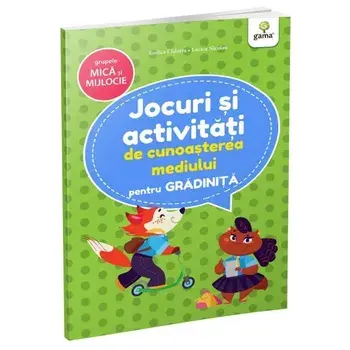 Jocuri si activitati de cunoasterea mediului pentru gradinita. Grupele mica si mijlocie/Rodica Cislariu, Lucica Nicolau