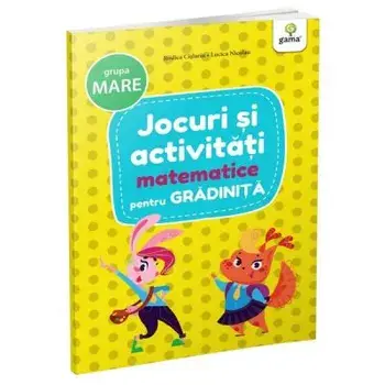 Jocuri si activitati matematice pentru gradinita. Grupa mare/Rodica Cislariu, Lucica Nicolau