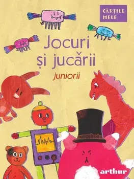 Jocuri si jucarii. Juniorii/***