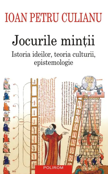 Jocurile minţii. Istoria ideilor, teoria culturii, epistemologie