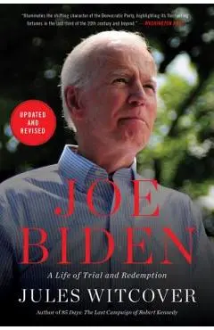 Joe Biden: A Life of Trial and Redemption - Jules Witcover