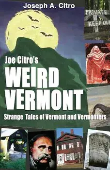 Joe Citro's Vermont Odditorium, Paperback/Joseph A. Citro