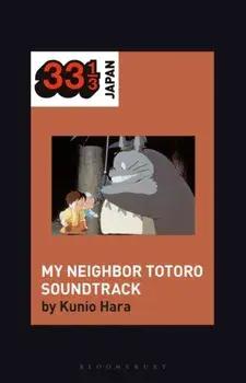 Joe Hisaishi's Soundtrack for My Neighbor Totoro, Paperback/Kunio Hara