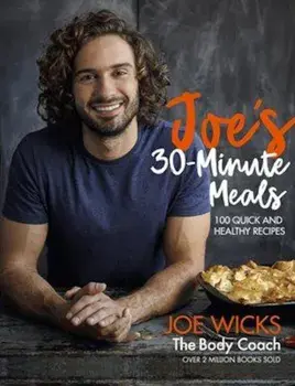 Joe's 30 Minute Meals, Hardcover/Joe Wicks
