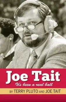 Joe Tait, It's Been a Real Ball: Stories from a Hall-Of-Fame Sports Broadcasting Career, Paperback/Terry Pluto