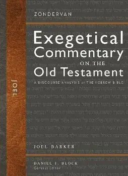Joel: A Discourse Analysis of the Hebrew Bible, Hardcover/Joel Barker