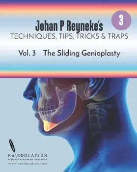 Johan P. Reyneke's Techniques, Tips, Tricks and Traps Vol 3: The Sliding Genioplasty, Paperback/Johan P. Reyneke