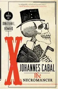 Johannes Cabal the Necromancer, Paperback/Jonathan L. Howard