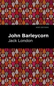 John Barleycorn, Hardcover/Jack London