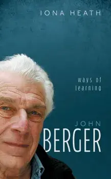 John Berger. Ways of Learning, Hardback/***