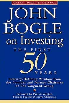 John Bogle on Investing: The First 50 Years, Paperback/John Bogle