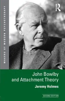John Bowlby and Attachment Theory. 2 New edition, Paperback/***
