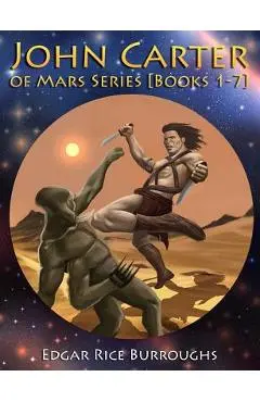 John Carter of Mars Series [Books 1-7]: [Fully Illustrated] [Book 1: A Princess of Mars, Book 2: The Gods of Mars, Book 3: The Warlord of Mars, Book 4 - Frank E. Schoonover