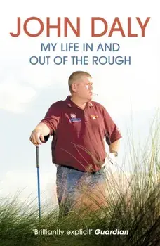 John Daly. My Life in and out of the Rough, Paperback/John Daly