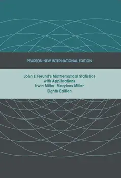 John E. Freund's Mathematical Statistics with Applications: Pearson New International Edition. 8 ed, Paperback/Marylees Miller