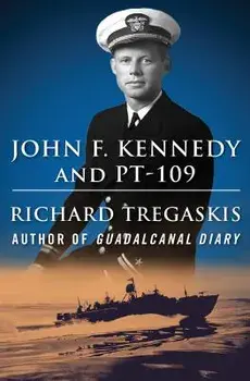 John F. Kennedy and Pt-109/Richard Tregaskis
