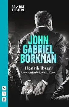 John Gabriel Borkman. Bridge Theatre version, Paperback/Henrik Ibsen