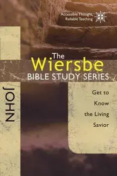 John: Get to Know the Living Savior, Paperback/Warren W. Wiersbe