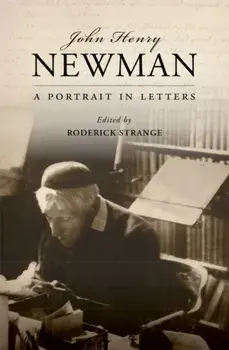 John Henry Newman. A Portrait in Letters, Paperback/***
