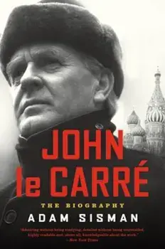 John Le Carre: The Biography, Paperback/Adam Sisman