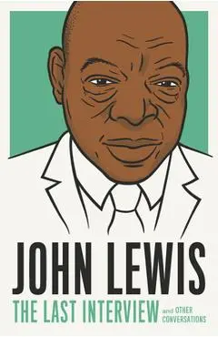 John Lewis: The Last Interview: And Other Conversations - Melville House