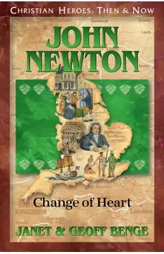 John Newton: Change of Heart - Janet &. Geoff Benge