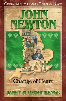 John Newton: Change of Heart, Paperback/Janet &. Geoff Benge