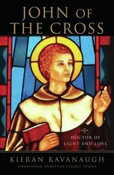 John of the Cross: Doctor of Light and Love, Paperback/Kieran Kavanaugh
