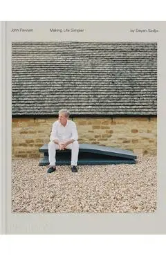 John Pawson: Making Life Simpler - Deyan Sudjic