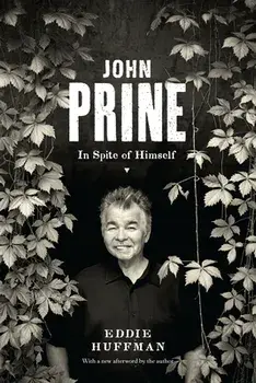 John Prine. In Spite of Himself, Paperback/Eddie Huffman