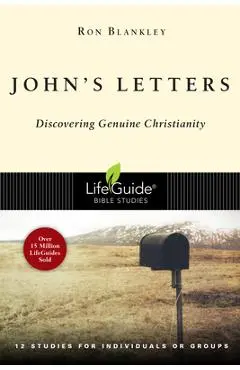John's Letters: Discovering Genuine Christianity - Ron Blankley