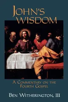 John's Wisdom: A Commentary on the Fourth Gospel, Paperback/Ben Witherington III