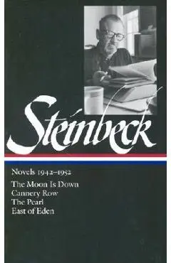John Steinbeck: Novels 1942-1952 (Loa #132): The Moon Is Down / Cannery Row / The Pearl / East of Eden - John Steinbeck
