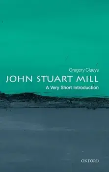 John Stuart Mill: A Very Short Introduction, Paperback/***
