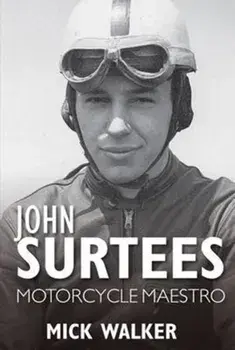John Surtees. Motorcycle Maestro, Paperback/Mick Walker