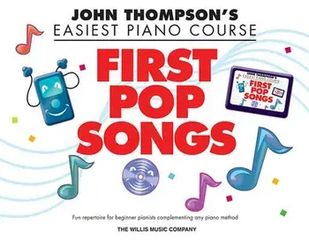 John Thompson's Easiest Piano Course: First Pop Songs/John Thompson
