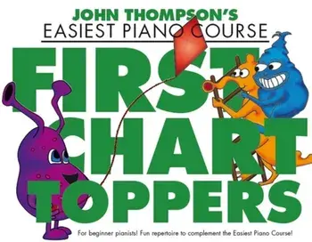John Thompson's Piano Course. First Chart Toppers/***