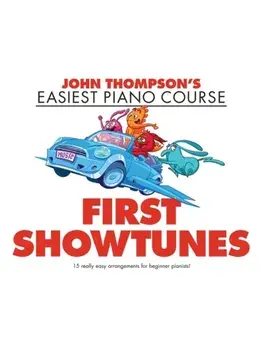 John Thompson's Piano Course. First Showtunes/***