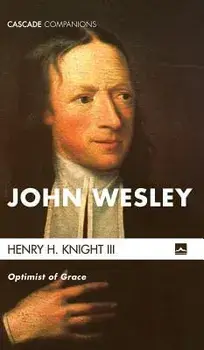 John Wesley, Hardcover/Henry H. III Knight