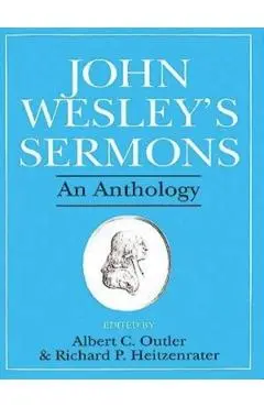 John Wesley's Sermons: An Anthology - Albert C. Outler